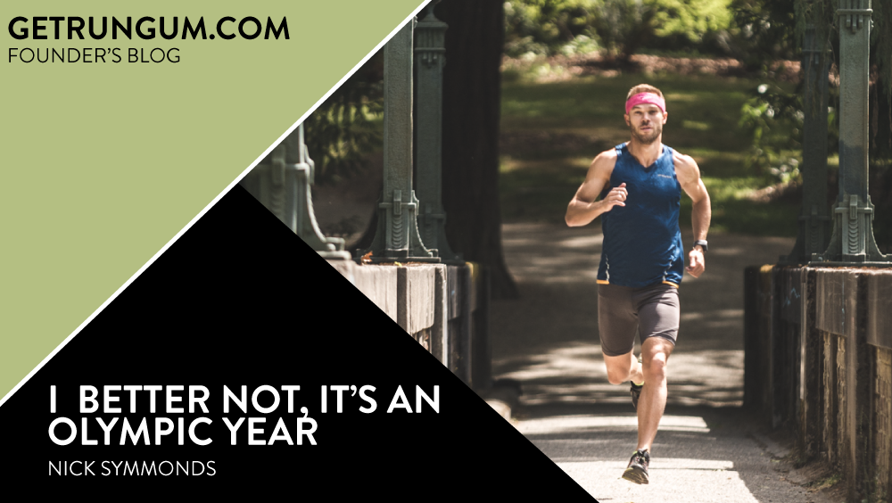 I better not, it's an Olympic year! - Nick Symmonds