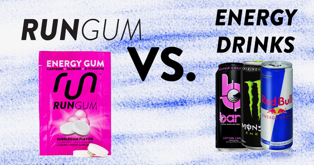 Run Gum vs. Energy Drinks